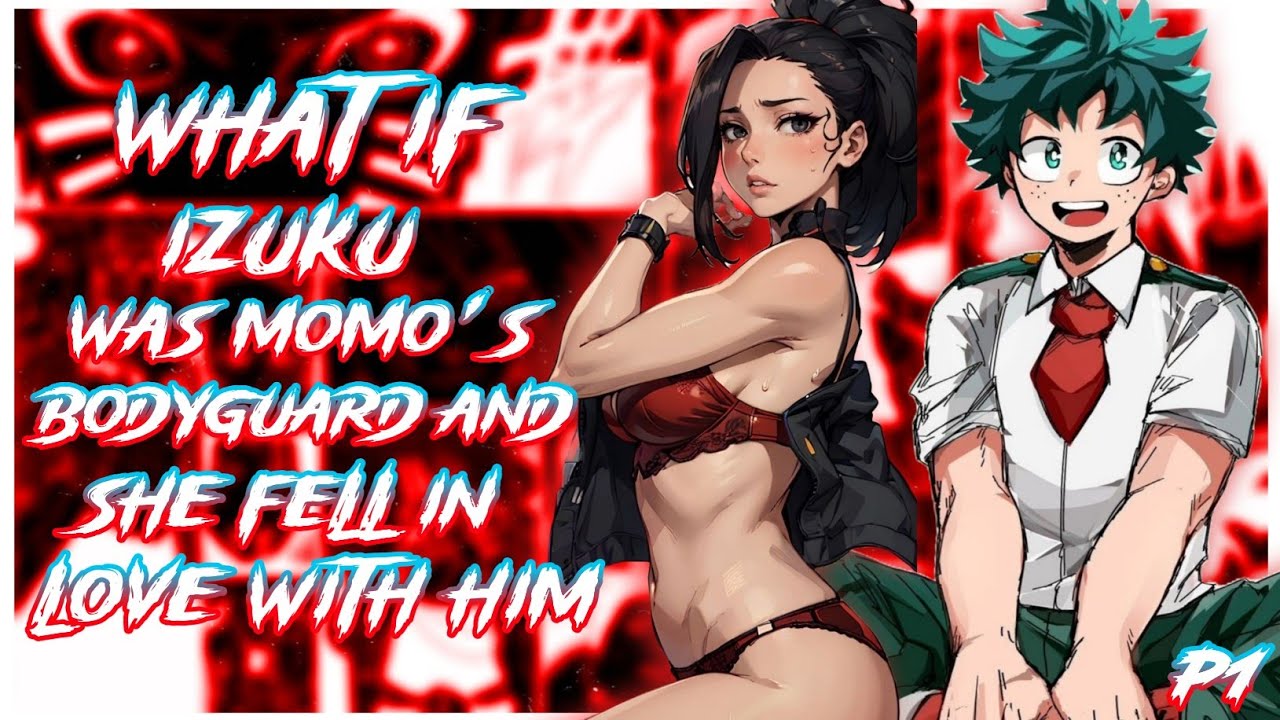 What if Izuku was Momo’s Personal Bodyguard and she fell in love with him (Hidden Quirk) | PART 1