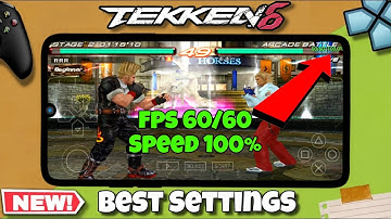 PPSSPP Best Settings for Tekken 6 (Android,iOS)