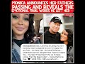 MONICA ANNOUNCES HER FATHERS PASSING & REVEALS THE EMOTIONAL FINAL WORDS HE LEFT HER!