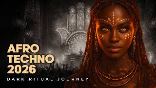 Afro Techno 🪬 Dark Ritual Journey | Best Afro House Mix 2026