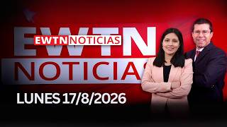 EWTN Noticias Lunes 17 de agosto 2026 Programa completo