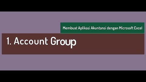 1. Account Group - Tutorial membuat aplikasi akuntansi dengan Excel (SimAcc) dan Power Pivot
