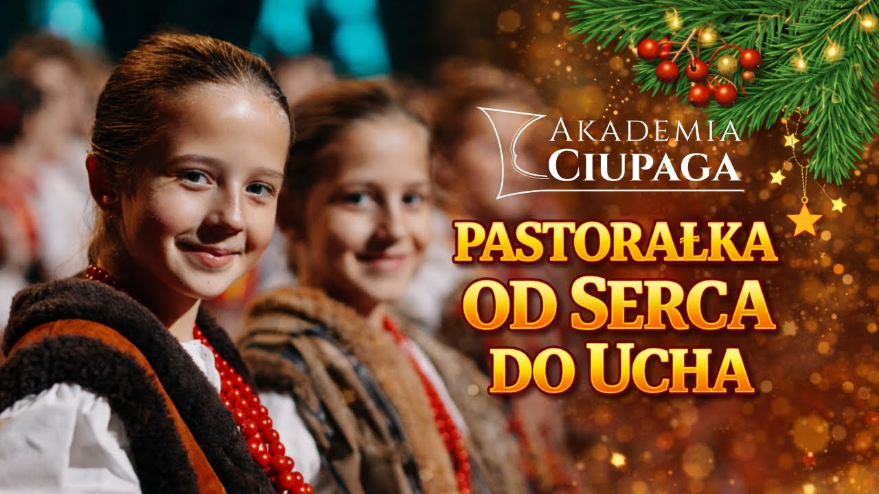 Akademia Ciupaga - Pastorałka Od Serca Do Ucha (Opera Krakowska 2024)