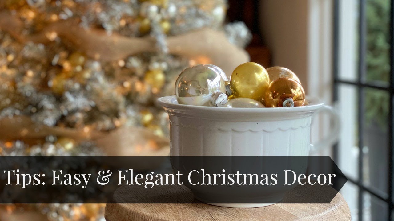 TIPS: Easy & Elegant Christmas Decor - YouTube