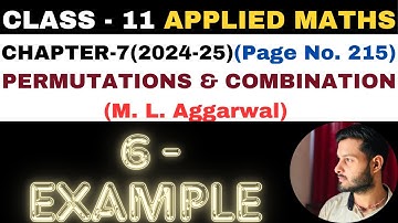 6 Example l Chapter 7 l PERMUTATION COMBINATION l Class 11th Applied Maths l M L Aggarwal 2024-25