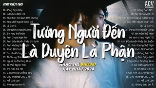 Nhạc Trẻ Tâm Trạng 2024 - Sông Đọa Đày, Nợ Nhau Một Lời, Yên Bình Có Quá Đắt Không - Nhạc Trẻ 2024