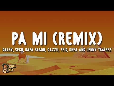 Dalex - Pa Mi (Remix) (Letra/Lyrics) ft. Sech, Rafa Pabön, Cazzu, Feid, Khea and Lenny Tavárez