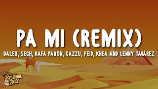 Dalex - Pa Mi Remix Letralyrics Ft. Sech, Rafa Pabön, Cazzu, Feid, Khea And Lenny Tavárez