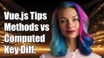 Vue.js Methods vs Computed Properties: Key Differences Explained