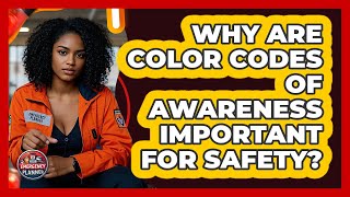 Why Are Color Codes Of Awareness Important For Safety? - Your Emergency Planner Profile