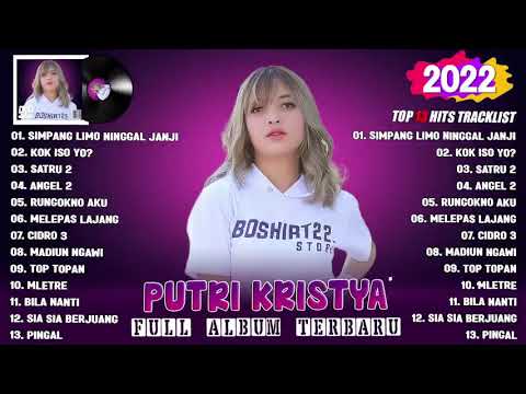 SIMPANG LIMO NINGGAL JANJI - PUTRI KRISTYA FULL ALBUM TERBARU \u0026 TERPOPULER 2022 | KOK ISO YO, SATRU