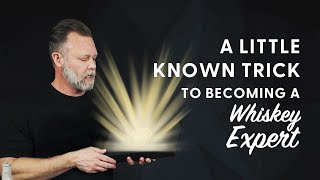 The Little Known Trick to Becoming a Whiskey Expert - BRT 293