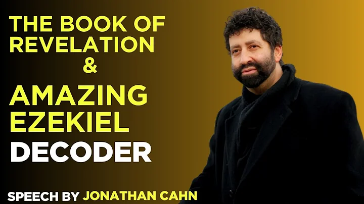 THE BOOK OF REVELATION &THE AMAZING EZEKIEL DECODER||JONATHAN CAHN MOTIVATIONAL SPEECH