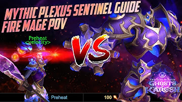 Mythic Plexus Sentinel Guide | Fire Mage PoV