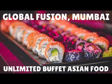 GLOBAL FUSION | Unlimited Buffet Asian Food | Mumbai Restaurant 2020