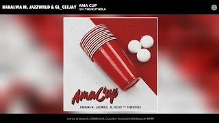 Babalwa M, JAZZWRLD & GL_Ceejay - Ama Cup 