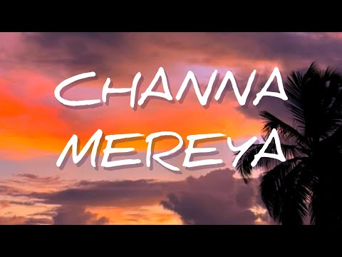 Channa Mereya By Arijit Singh English Translation Lyric Video 