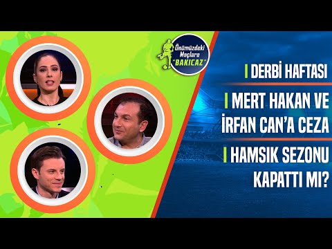Derbi Haftası | Mert Hakan ve İrfan Can&rsquo;a Ceza | Hamsik&rsquo;in Sakatlığı Ne Kadar Ciddi? | ÖMB @NTV Spor