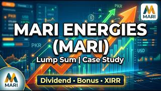 Mari Petroleum (MARI) Lump Sum Investment Case Study | Dividend, Bonus, Tax, XIRR & Dollar Return
