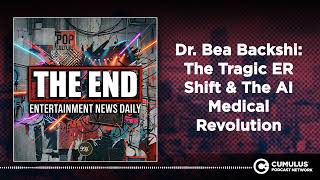 Dr. Bea Backshi: The Tragic ER Shift & The AI Medical Revolution | Entertainment News Daily -...