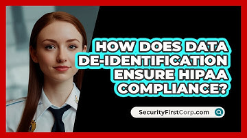 How Does **data De-identification** Ensure HIPAA Compliance? - SecurityFirstCorp.com