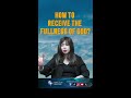 How to Receive Fullness of God #shorts