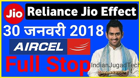 Jio Effect : Aircel confirmed to shutdown its services in 6 States from 30 January 2018