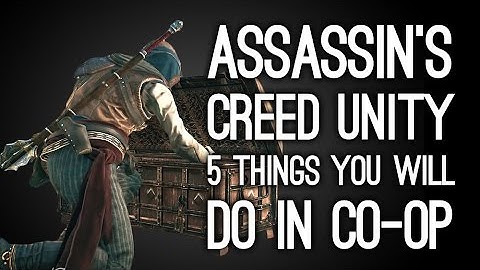 AC Unity: 5 Things You Will Do in Co-op in Assassin