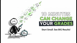 The 10 Minutes That Can Change Your Grades Forever