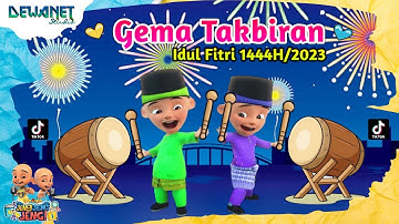 Gema takbiran idul fitri 1444H/2023 UPIN IPIN 2023