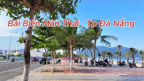 Tập 126 : Review Bãi Biển Mân Thái . Quận Sơn Trà . TP Đà Nẵng