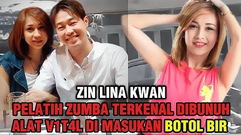 KISAH ZIN LINA KWAN PELATIH SENAM ZUMBA DIBUNUH ALAT V1-T4L DIMASUKAN BOTOL
