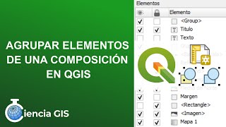 Agrupar Elementos en una Composición de QGIS