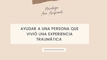 ¿Qué no decir a alguien que ha sufrido un trauma?