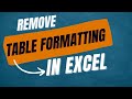 Remove Table formatting in Excel - Excel in 2 minutes
