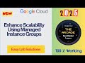 Enhance Scalability Using Managed Instance Groups #arcade2025 #qwiklabs