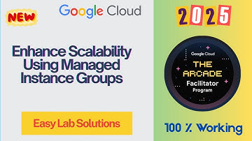 Enhance Scalability Using Managed Instance Groups #arcade2025 #qwiklabs