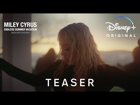 Miley Cyrus – Endless Summer Vacation (Backyard Sessions) | Teaser | Disney+