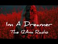 I'm A Dreamer -Aa₹av | Dreamer: The 12Am Radio