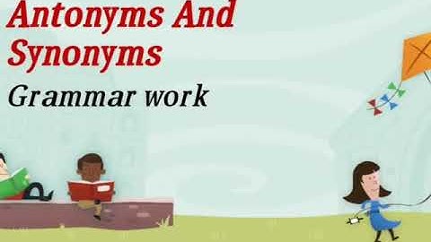 Class V  English Grammar Antonyms and Synonyms