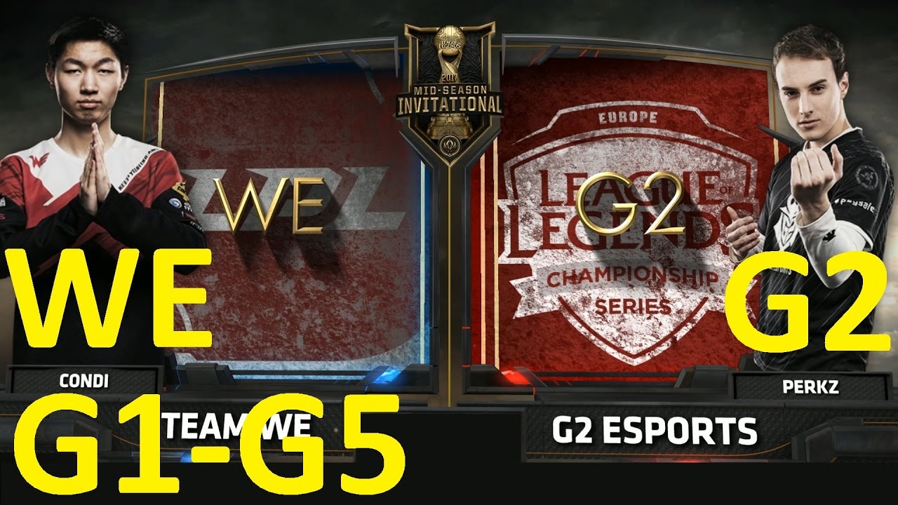 WE vs G2 Game 1-5 Highlights FULL SERIES MSI 2017 Semifinal #2 Knockout Stage