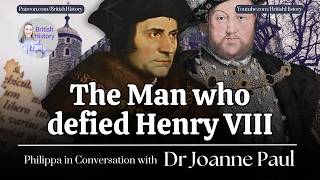 The Man who defied Henry VIII | Interview with Dr Joanne Paul on Thomas More | Youtube edit