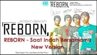Download lagu REBORN BAND - SAAT INDAH BERSAMAMU (NEW VERSION)