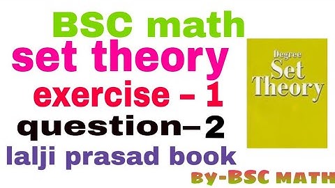 set theory exercise 1 question 2 from lalji prasad book