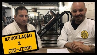 Musculação x Jiu-Jitsu