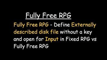 Fully Free RPG-Define F spec External file without key open for Input in Fixed RPG vs Fully Free RPG