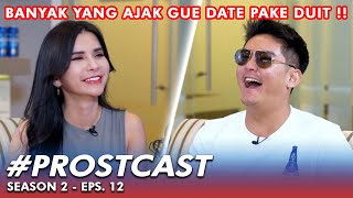 SEASON 2!! BANYAK YANG AJAK GUE DATE PAKE DUIT !! | #PROSTCAST (Eps.12) - BOY WILLIAM & MARIA VANIA