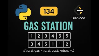 LeetCode 134: Gas Station | Python Solution | Greedy Algorithm