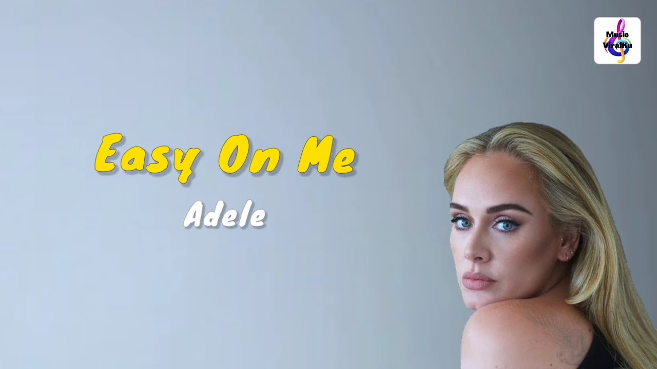 Easy On Me - Adele (Lirik & Terjemahan) - YouTube