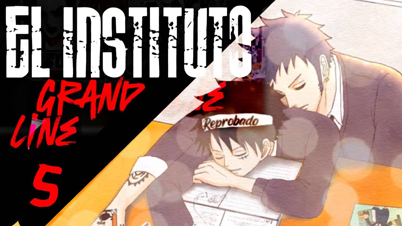 Law x Luffy - El Instituto Grand Line Capítulo 5 - Shonen Ai SHORT